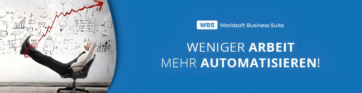 Worldsoft Business Suite - Weniger Arbeit, mehr automatisieren!